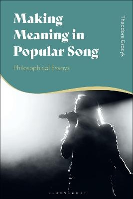 Making Meaning in Popular Song - Theodore Gracyk