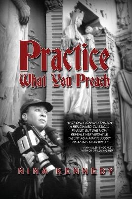 Practice What You Preach - Nina Kennedy