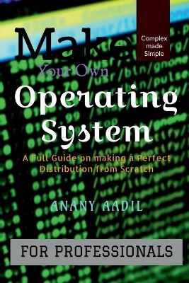 Make Your Own Operating System - Anany Aadil