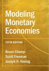 Modeling Monetary Economies - Champ, Bruce; Freeman, Scott; Haslag, Joseph H.