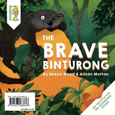 The Astonishing Agouti / The Brave Binturong - Reece Wood