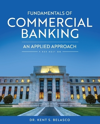 Fundamentals of Commercial Banking - Kent S. Belasco