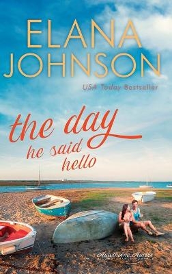 The Day He Said Hello - Elana Johnson