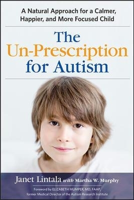 The Un-Prescription for Autism - Janet Lintala