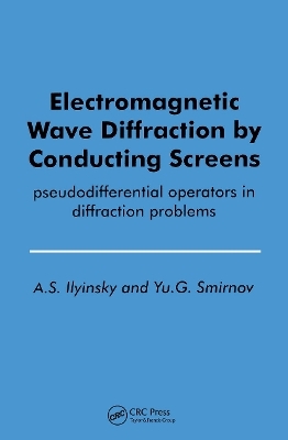 Electromagnetic Wave Diffraction by Conducting Screens pseudodifferential operators in diffraction problems - 