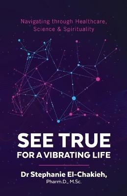 See True for a Vibrating Life - Stephanie El-Chakieh