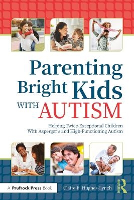 Parenting Bright Kids with Autism - Claire Hughes