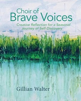 Choir of Brave Voices - Gillian M Walter