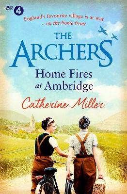 The Archers: Home Fires at Ambridge - Catherine Miller