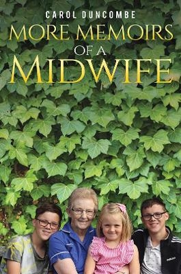 More Memoirs of a Midwife - CAROL DUNCOMBE