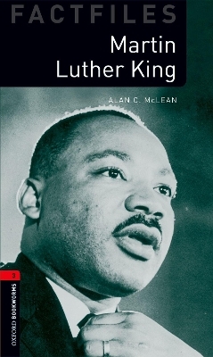 Oxford Bookworms Library Factfiles: Level 3:: Martin Luther King - Alan McLean