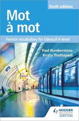 Mot à Mot Sixth Edition: French Vocabulary for Edexcel A-level - Humberstone, Paul; Thathapudi, Kirsty