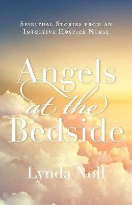 Angels at the Bedside - Lynda Noll