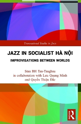 Jazz in Socialist Hà Nội - Stan BH Tan-Tangbau, Lưu Quang Minh, Quyền Thiện Đắc