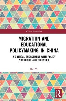 Migration and Educational Policymaking in China - Hui Yu