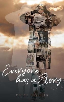 Everyone has a Story -  Vicky Breslin