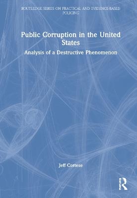 Public Corruption in the United States - Jeff Cortese