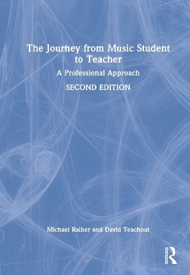 The Journey from Music Student to Teacher - Michael Raiber, David Teachout