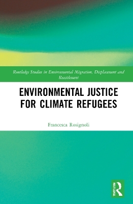 Environmental Justice for Climate Refugees - Francesca Rosignoli