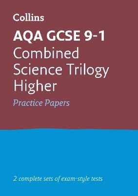 AQA GCSE 9-1 Combined Science Higher Practice Papers -  Collins GCSE