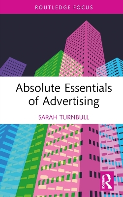 Absolute Essentials of Advertising - Sarah Turnbull