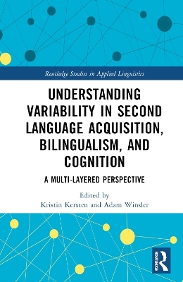 Understanding Variability in Second Language Acquisition, Bilingualism, and Cognition - 