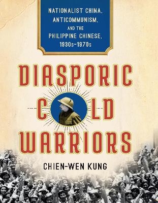 Diasporic Cold Warriors - Chien-Wen Kung