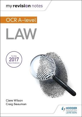 My Revision Notes: OCR A Level Law - Craig Beauman, Clare Wilson