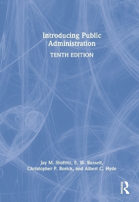 Introducing Public Administration - Jay M. Shafritz, E. W. Russell, Christopher P. Borick, Albert C. Hyde