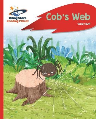 Reading Planet - Cob's Web - Red A: Rocket Phonics - Vicky Butt