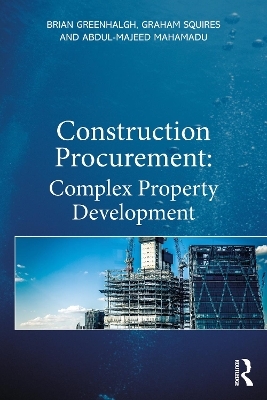 Construction Procurement - Brian Greenhalgh, Graham Squires, Abdul-Majeed Mahamadu