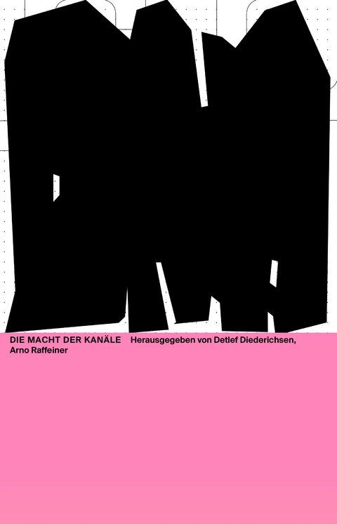 Die Macht der Kanäle - Detlef Diederichsen, Arno Raffeiner