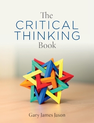 The Critical Thinking Book - Gary James Jason