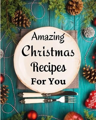 Amazing Christmas Recipes For You - Little McTommy