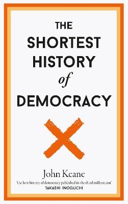 The Shortest History of Democracy - John Keane