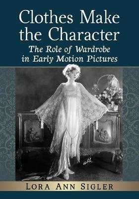 Clothes Make the Character - Lora Ann Sigler