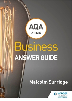 AQA A-level Business Answer Guide (Surridge and Gillespie) - Malcolm Surridge