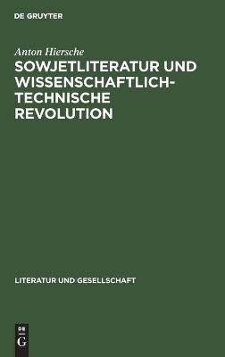 Sowjetliteratur und wissenschaftlich-technische Revolution - Anton Hiersche