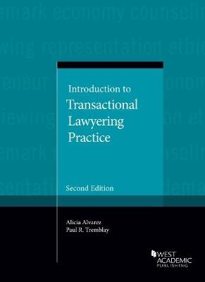 Introduction to Transactional Lawyering Practice - Alicia Alvarez, Paul R. Tremblay