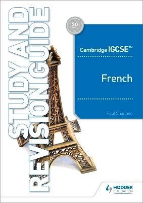 Cambridge IGCSE™ French Study and Revision Guide - Paul Shannon