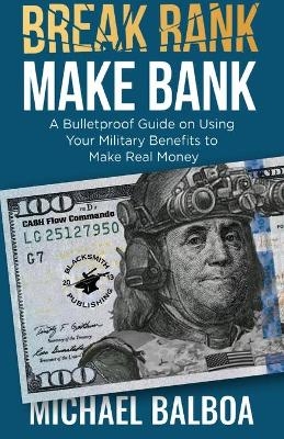 Break Rank, Make Bank - Michael Balboa