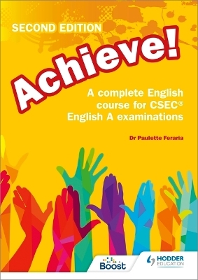 Achieve! A complete English course for CSEC English A examinations: 2nd Edition - Paulette Feraria