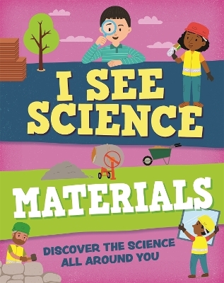 I See Science: Materials - Izzi Howell