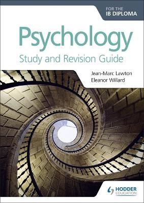 Psychology for the IB Diploma Study and Revision Guide - Jean-Marc Lawton, Eleanor Willard