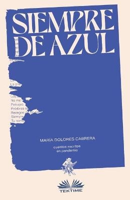 Siempre de azul -  María Dolores Cabrera