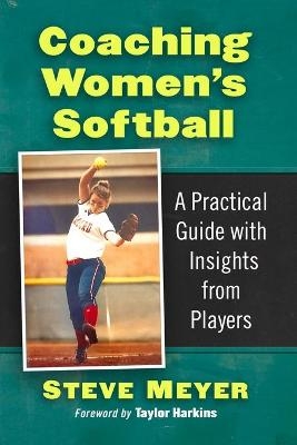 Coaching Women's Softball - Steve Meyer