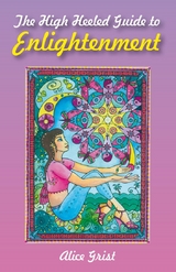 High Heeled Guide to Enlightenment -  Alice Grist