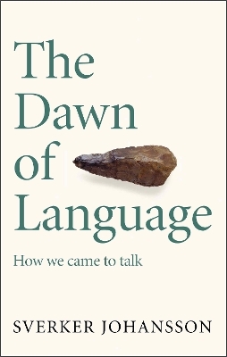 The Dawn of Language - Sverker Johansson