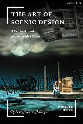 The Art of Scenic Design - Robert Mark Morgan