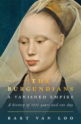 The Burgundians - Bart Van Loo